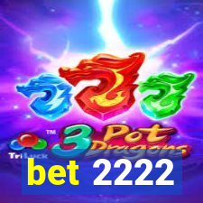 bet 2222